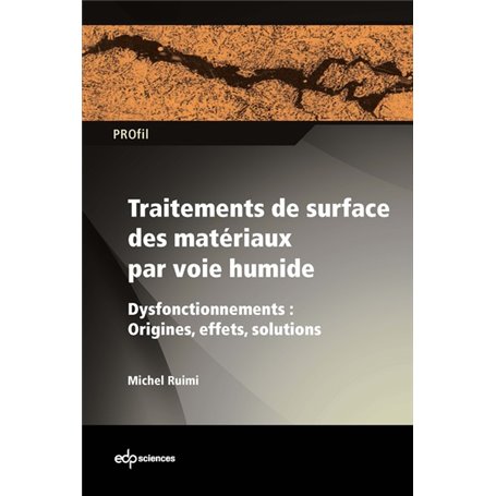 Traitements de surface des matériaux par voie humide - Dysfonctionnements : Origines, effets, solutions