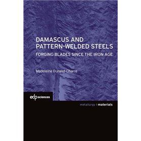 Damascus and pattern-welded steels forging blades since the iron age