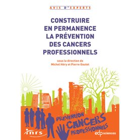 Construire en permanence la prévention des cancers professionnels