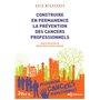 Construire en permanence la prévention des cancers professionnels