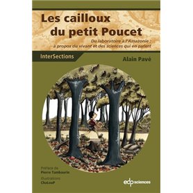 Les cailloux du petit Poucet du laboratoire à l'Amazonie, à propos du vivant et des sciences qui en parlent