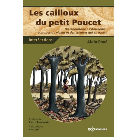 Les cailloux du petit Poucet du laboratoire à l'Amazonie, à propos du vivant et des sciences qui en parlent