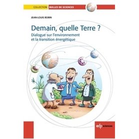 Demain, quelle Terre ? dialogue sur l'environnement et la transition énergétique