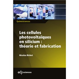 Les cellules photovoltaïques en silicium : théorie et fabrication