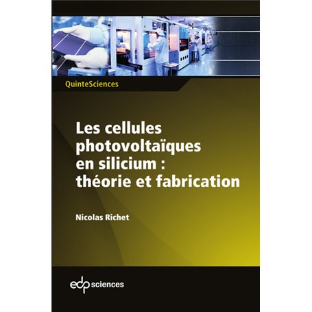 Les cellules photovoltaïques en silicium : théorie et fabrication