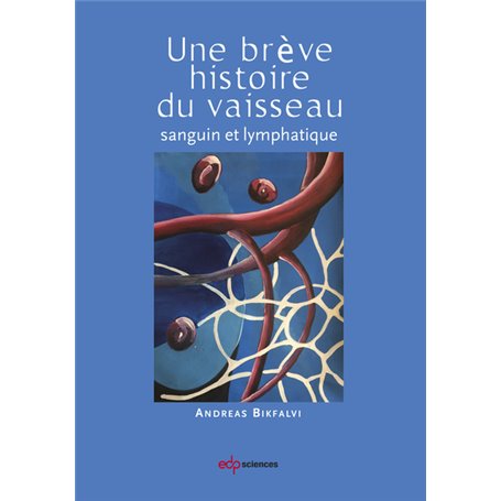 BREVE HISTOIRE DU VAISSEAU SANGUIN (UNE)