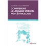 Comprendre le langage médical par l'étymologie