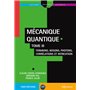 Mécanique quantique - Tome III