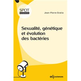 Sexualité, génétique et évolution des bactéries