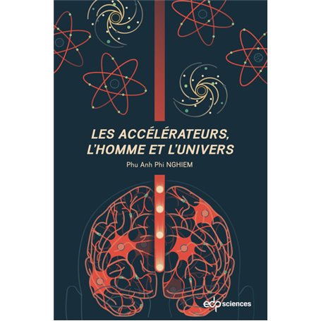 Les accélérateurs, l'homme et l'univers