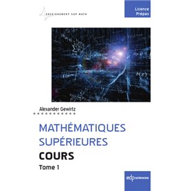 Mathématiques supérieures - Cours - Tome 1