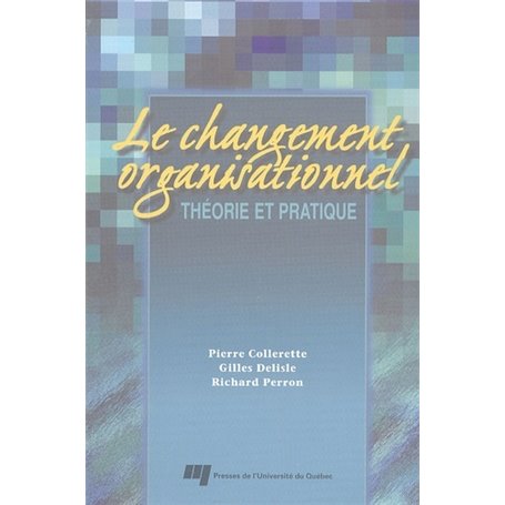 CHANGEMENT ORGANISATIONNEL. THEORIE ET PRATIQUE