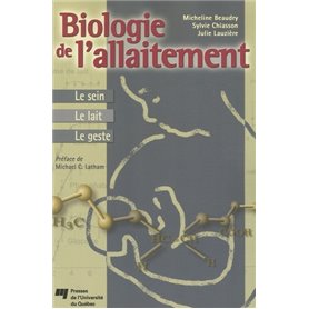 BIOLOGIE DE L'ALLAITEMENT. LE SEIN - LE LAIT - LE GESTE