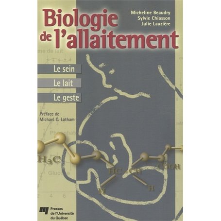 BIOLOGIE DE L'ALLAITEMENT. LE SEIN - LE LAIT - LE GESTE