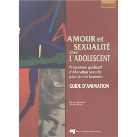 AMOUR ET SEXUALITE CHEZ L'ADOLESCENT - GUIDE D'ANIMATION