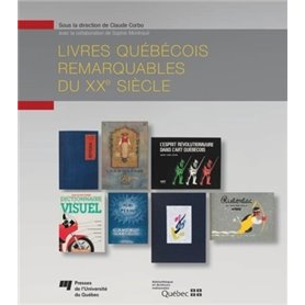 LIVRES QUEBECOIS REMARQUABLES DU XXE SIECLE