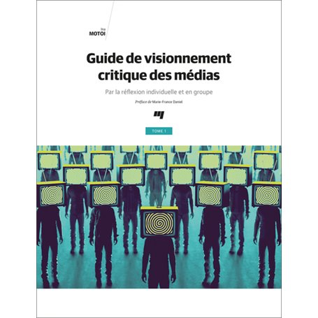 Guide de visionnement critique des médias, tome 1