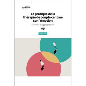 La pratique de la thérapie de couple centrée sur l'émotion, 3e édition