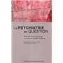 LA PSYCHIATRIE EN QUESTIONS CHOIX DE TEXTES EN HOMMAGE AU PROFESSEUR FREDERIC GR