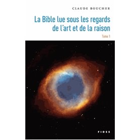 BIBLE SOUS LE REGARD DE LA RAISON T1