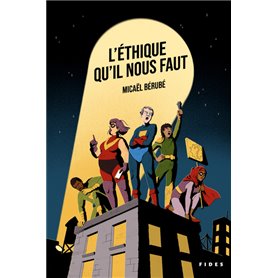 L'éthique qu'il nous faut