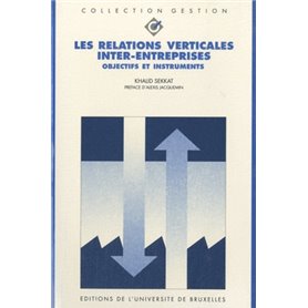 LES RELATIONS VERTICALES INTERENTREPRISES : OBJECTIFS ET INSTRUMENTS