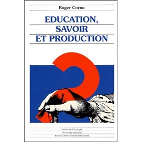 EDUCATION, SAVOIR ET PRODUCTION