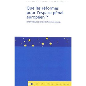 QUELLES REFORMES POUR L'ESPACE PENAL EUROPEEN ?