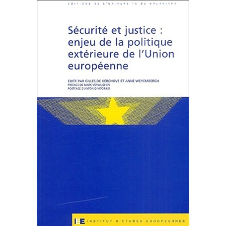 SECURITE ET JUSTICE : ENJEU DE LA POLITIQUE EXTERIEURE DE L'UNION EUROPEENNE