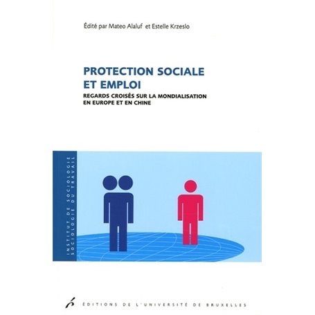 PROTECTION SOCIALE ET EMPLOI REGARDS CROISES SUR LA MONDIALISATION EN EUROPE ET