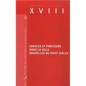 ESPACE ET PARCOURS DANS LA VILLE BRUXELLES AU 18E SIECLE