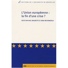 L'UNION EUROPEENNE : LA FIN D'UNE CRISE ?