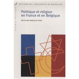 POLITIQUE ET RELIGION EN FRANCE ET EN BELGIQUE L HERITAGE CHRETIEN EN QUESTION