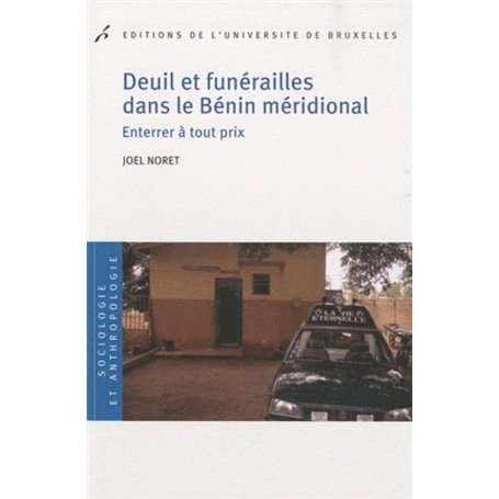 DEUIL ET FUNERAILLES DANS LE BENIN MERIDIONAL ENTERRER A TOUT PRIX