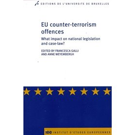 EU counter-terrorism offences what impact on national legislation and case-law ?