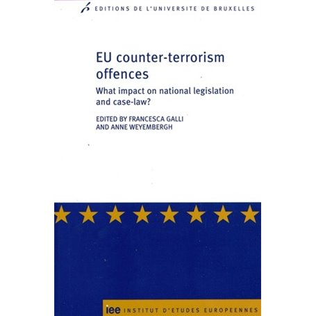 EU counter-terrorism offences what impact on national legislation and case-law ?