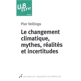 LE CHANGEMENT CLIMATIQUE, MYTHES, REALITES ETINCERTITUDES