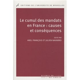 LE CUMUL DES MANDATS EN FRANCE : CAUSES ET CONSEQUENCES