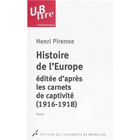 HISTOIRE DE L EUROPE, EDITEE D APRES LES CARNETS DE CAPTIVITE (1916-1918) SUIVIE