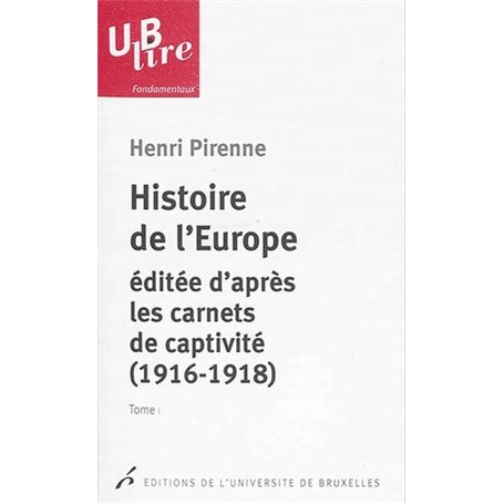 HISTOIRE DE L EUROPE, EDITEE D APRES LES CARNETS DE CAPTIVITE (1916-1918) SUIVIE