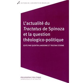 L ACTUALITE DU TRACTATUS DE SPINOZA ET LA QUESTION THEOLOGICO-POLITIQUE