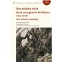 DES SOLDATS NOIRS DANS UNE GUERRE DE BLANC (1914-1922). UNE HISTOIRE MONDIALE