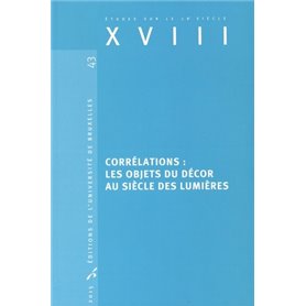 CORRELATIONS : LES OBJETS DU DECOR AU SIECLE DES LUMIERES