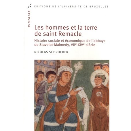 LES HOMMES ET LA TERRE DE SAINT REMACLE. HISTOIRE SOCIALE ET ECONOMIQUE DE L ABB