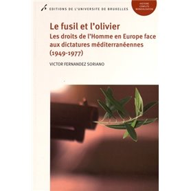 LE FUSIL ET L OLIVIER. LES DROITS DE L HOMME EN EUROPE FACE AUX DICTATURES MEDIT