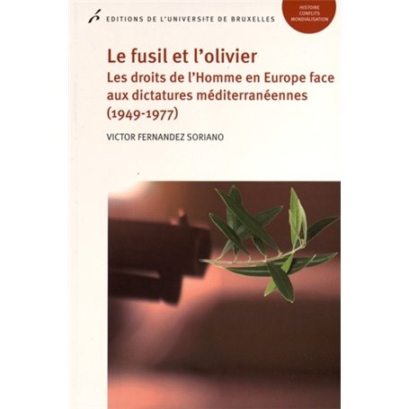 LE FUSIL ET L OLIVIER. LES DROITS DE L HOMME EN EUROPE FACE AUX DICTATURES MEDIT