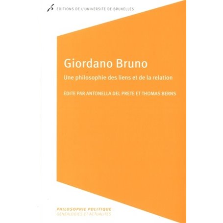 GIORDANO BRUNO. UNE PHILOSOPHIE DES LIENS ET DE LA RELATION