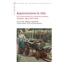 APPROVISIONNER LA VILLE. FLUX ALIMENTAIRES ET CIRCULATIONS URBAINES AU MOYEN AGE