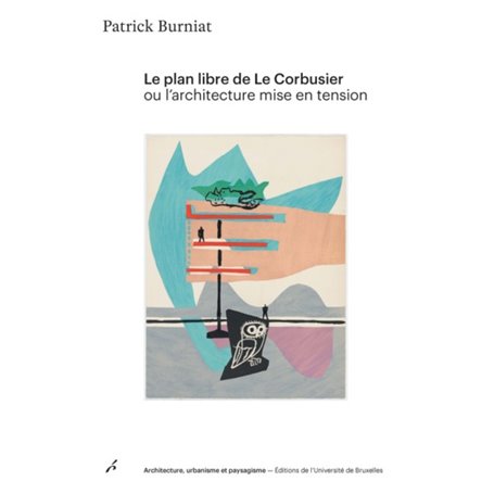 LE PLAN LIBRE DE LE CORBUSIER OU L ARCHITECTURE MISE EN TENSION