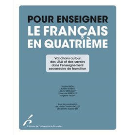 POUR ENSEIGNER LE FRANCAIS EN QUATRIEME. VARIATIONS AUTOUR DES UAA ET DES SAVOIR